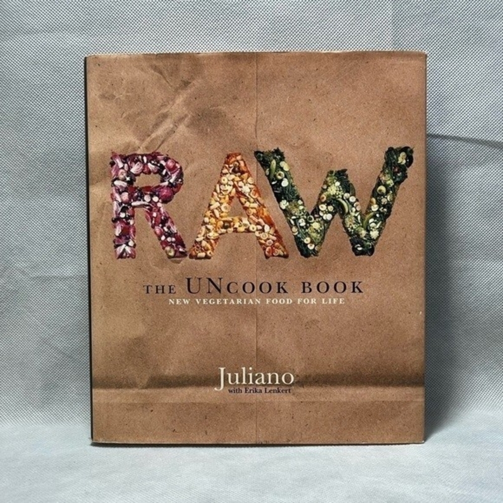 Juliano Brotman Raw The Uncook Book New Vegetarian Food for Life Cookbook 288 Pg